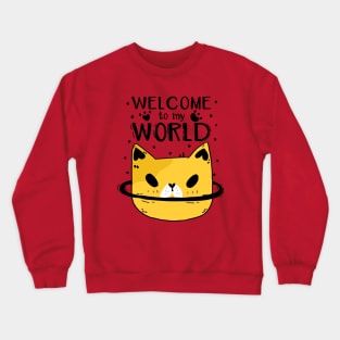 Welcome To My World Cat Crewneck Sweatshirt